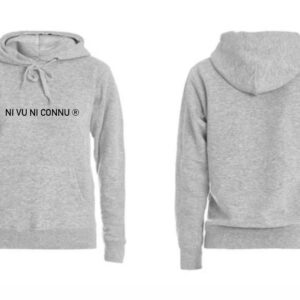 Sweat Capuche 
Ni vu ni connu ®