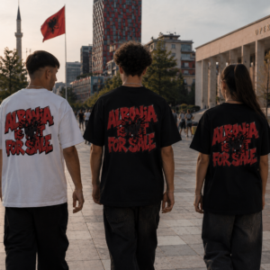 PRINT T-SHIRT : « ALBANIA IS NOT FOR SALE »
